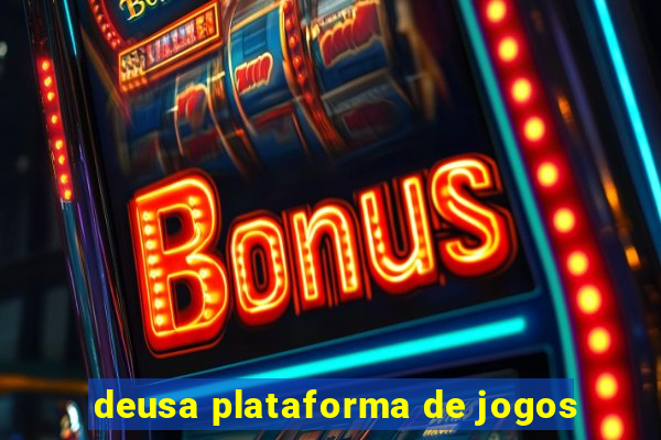 deusa plataforma de jogos